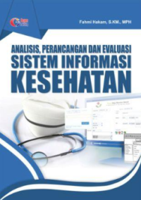Image of Analisis, Perancangan, dan Evaluasi Sistem Informasi Kesehatan