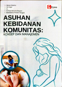 Image of Asuhan Kebidanan Komunitas: Konsep dan Manajemen