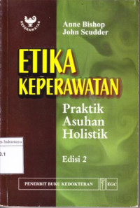 Image of Etika Keperawatan Praktik Asuhan Holistik Edisi 2